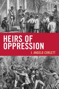 Heirs of Oppression Racism and Reparations