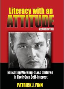 Literacy with an Attitude, Second Edition Educating Working-Class Children in Their Own Self-Interest