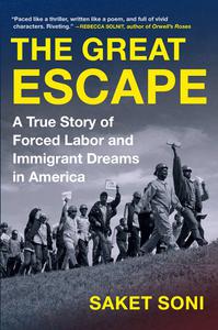 The Great Escape A True Story of Forced Labor and Immigrant Dreams in America