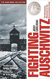 Fighting Auschwitz The Resistance Movement in the Concentration Camp Ed 2