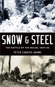 Snow and Steel The Battle of the Bulge, 1944-45