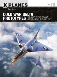Cold War Delta Prototypes The Fairey Deltas, Convair Century-series, and Avro 707 (X-Planes)