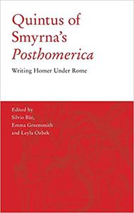 Quintus of Smyrna's 'Posthomerica' Writing Homer Under Rome