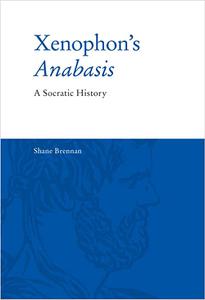Xenophon's Anabasis A Socratic History