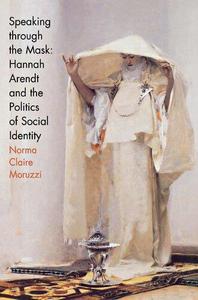 Speaking through the Mask Hannah Arendt and the Politics of Social Identity