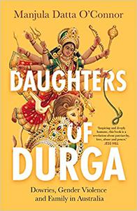 Daughters of Durga Dowries, Gender Violence and Family in Australia