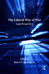 The Liberal Way of War Legal Perspectives