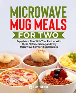 Microwave Mug Meals Cookbook for Two