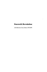Farewell, Revolution The Historians' Feud, France, 17891989