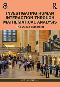 Investigating Human Interaction through Mathematical Analysis The Queue Transform