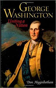 George Washington Uniting a Nation Ed 2