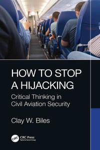 How to Stop a Hijacking Critical Thinking in Civil Aviation Security
