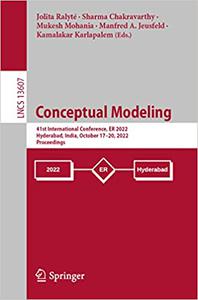 Conceptual Modeling 41st International Conference, ER 2022, Hyderabad, India, October 17-20, 2022, Proceedings
