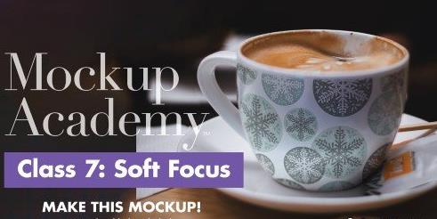 Create this Soft-Focus Latte Cup Mockup in Photoshop Mockup Academy Class 7