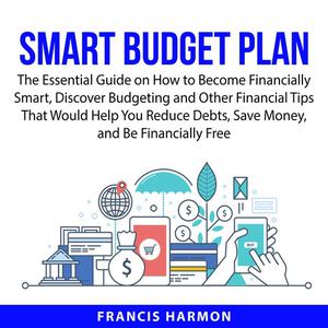 Smart Budget Plan by Francis Harmon