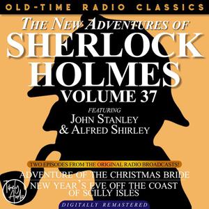 THE NEW ADVENTURES OF SHERLOCK HOLMES, VOLUME 37; EPISODE 1 THE ADVENTURE OF THE CHRISTMAS BRIDE EPISODE 2 NEW YEAR'S