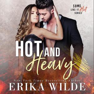 Hot and Heavy by Erika Wilde