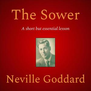The Sower by Neville Goddard