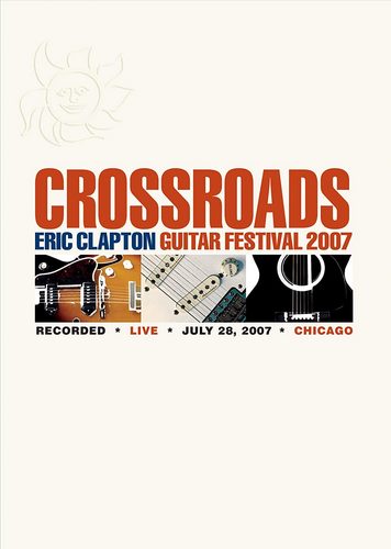 0cb137366101c3526e8f1087448b1121 - Eric Clapton - Crossroads Guitar Festival (2007) 2xDVD9
