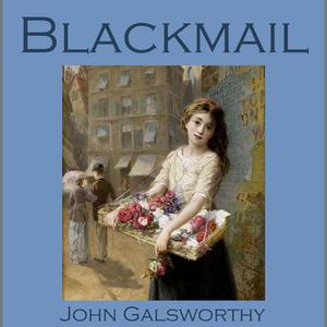 Blackmail by John Galsworthy