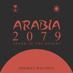 Arabia 2079 by Henrici Walpole