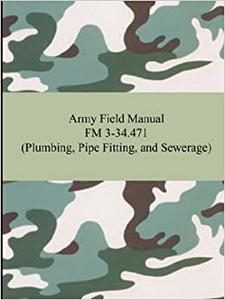 Army Field Manual FM 3-34.471 (FM 5-420) plumbing, pipe fitting, and sewerage