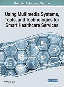 Using Multimedia Systems, Tools, and Technologies for Smart Healthcare Services