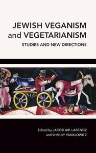 Jewish Veganism and Vegetarianism Studies and New Directions