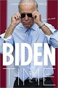 Biden Time Crazy Uncle Joe in His Own Words