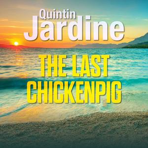 The Last Chickenpig by Quintin Jardine