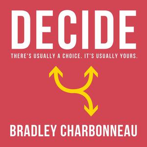 Decide by Bradley Charbonneau