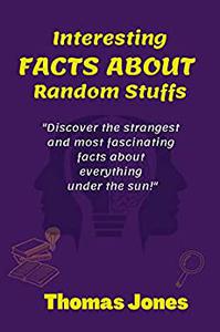 Interesting Facts About Random Stuffs Discover the strangest and most fascinating facts about everything under the sun