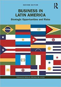 Business in Latin America Strategic Opportunities and Risks, 2nd Edition