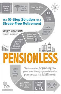 Pensionless The 10-Step Solution for a Stress-Free Retirement