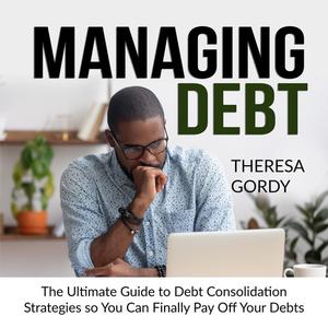 Managing Debt by Theresa Gordy