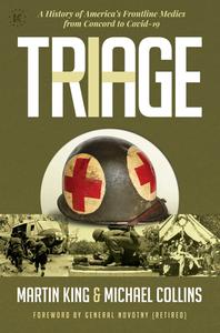 Triage A History of America's Frontline Medics from Concord to Covid-19