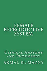 Female Reproductive System Clinical Anatomy and Physiology
