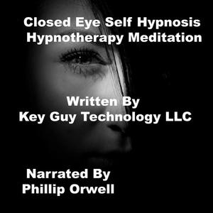 Closed Eye Self Hypnosis Hypnotherapy Meditation by Key Guy Technology LLC