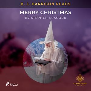 B. J. Harrison Reads Merry Christmas by Stephen Leacock
