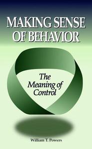 Making Sense of Behavior The Meaning of Control
