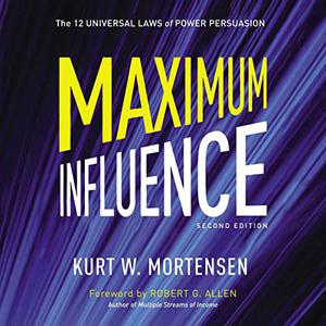 Maximum Influence The 12 Universal Laws of Power Persuasion, 2023 Edition [Audiobook]