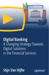 Digital Banking A Changing Strategy Towards Digital Solutions in the Financial Services [Video]