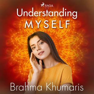 Understanding Myself by Brahma Khumaris