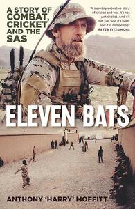 Eleven Bats A Story of Cricket and the SAS