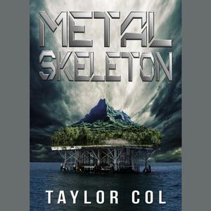 Metal Skeleton by Taylor Col