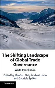 The Shifting Landscape of Global Trade Governance World Trade Forum
