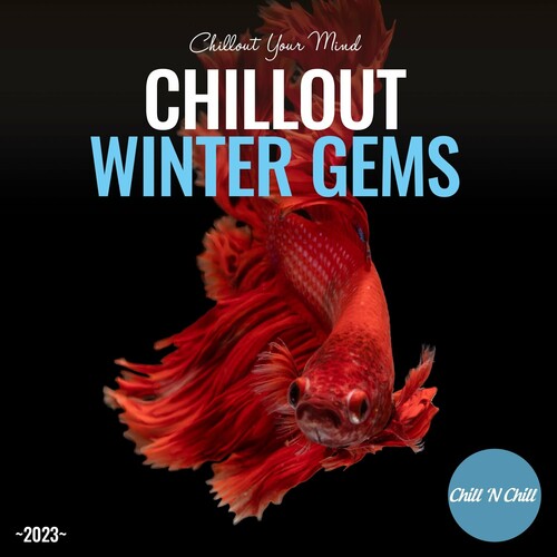 VA / Chillout Winter Gems 2023: Chillout Your Mind (2023) MP3, 320 /c