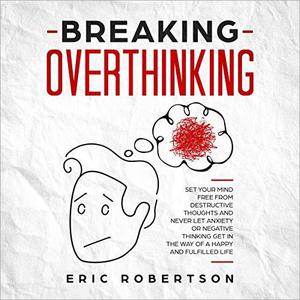 Breaking Overthinking [Audiobook]