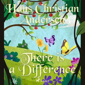 There is a Difference by Hans Christian Andersen
