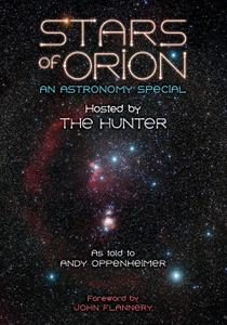 Stars of Orion An Astronomy Special Hosted by The Hunter